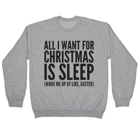 All I Want For Christmas Is Sleep Pullover