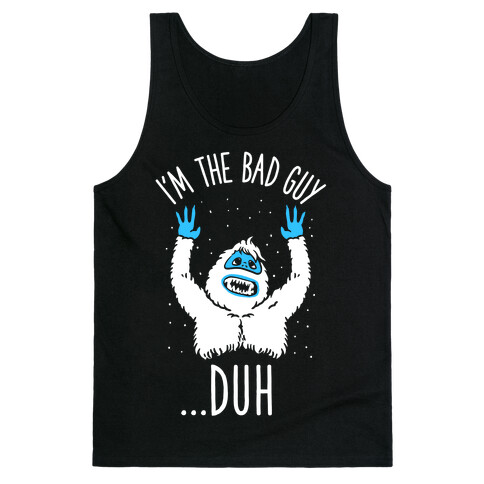 I'm The Bad Guy Duh Abominable Snowman Parody Tank Top