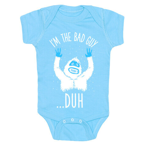 I'm The Bad Guy Duh Abominable Snowman Parody Baby One-Piece