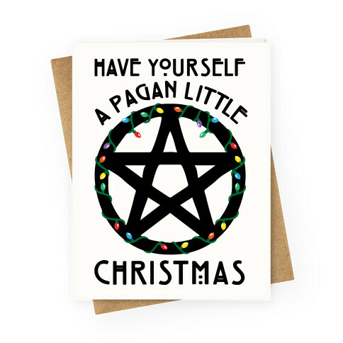 Have Yourself A Pagan Little Christmas Parody Greeting Card