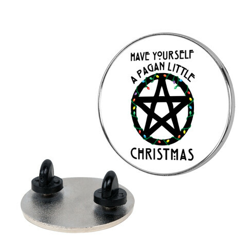 Have Yourself A Pagan Little Christmas Parody Pin