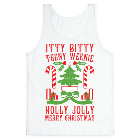 Itty Bitty Teeny Weenie Holly Jolly Merry Christmas Tank Top