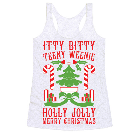 Itty Bitty Teeny Weenie Holly Jolly Merry Christmas Racerback Tank Top