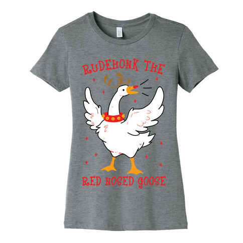 Rudehonk The Red Nosed Goose Womens T-Shirt