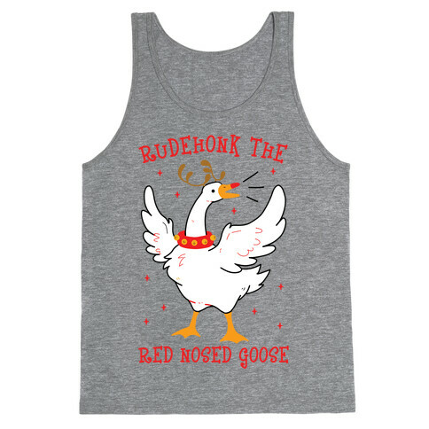 Rudehonk The Red Nosed Goose Tank Top