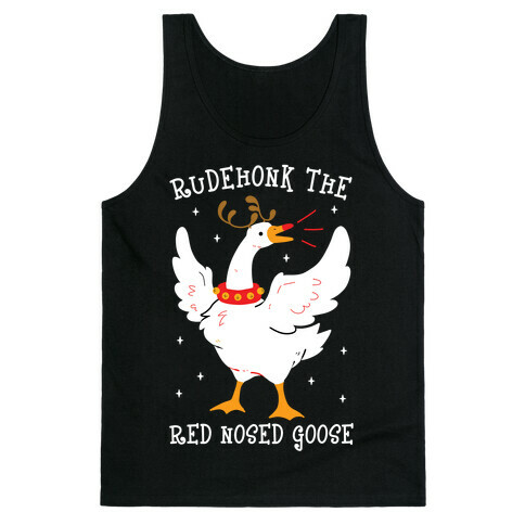 Rudehonk The Red Nosed Goose Tank Top