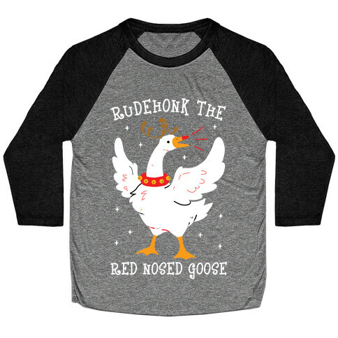 Rudehonk The Red Nosed Goose Baseball Tee