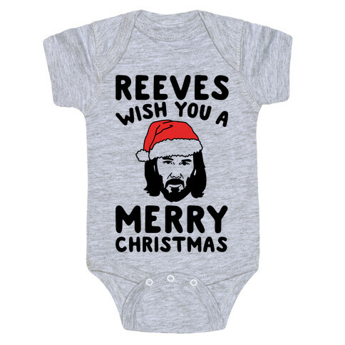 Reeves Wish You A Merry Christmas Parody Baby One-Piece