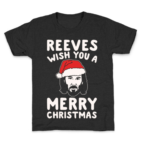 Reeves Wish You A Merry Christmas Parody White Print Kids T-Shirt