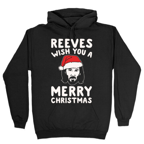 Reeves Wish You A Merry Christmas Parody White Print Hooded Sweatshirt