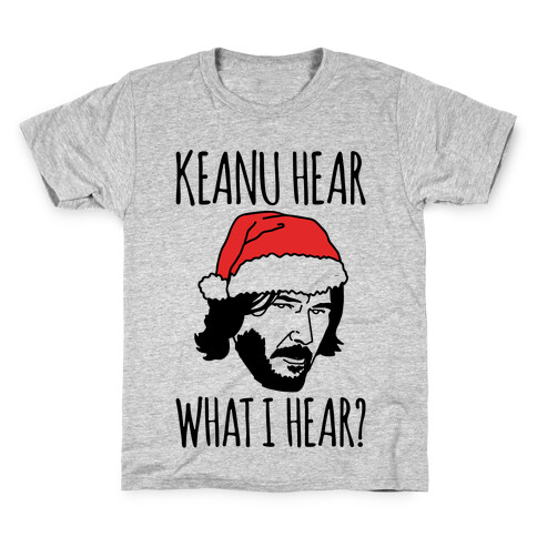 Keanu Hear What I Hear Parody Kids T-Shirt