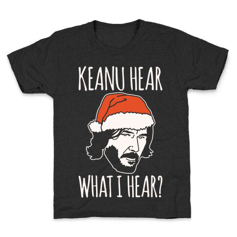 Keanu Hear What I Hear Parody White Print Kids T-Shirt