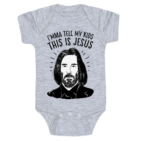 I'mma Tell My Kids This Is Jesus  Baby One-Piece