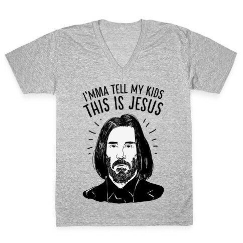 I'mma Tell My Kids This Is Jesus  V-Neck Tee Shirt
