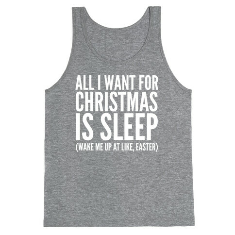 All I Want For Christmas Is Sleep Tank Top