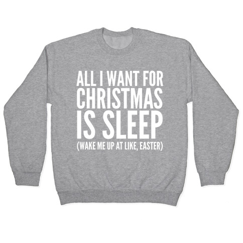 All I Want For Christmas Is Sleep Pullover