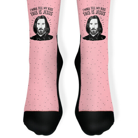 I'mma Tell My Kids This Is Jesus  Sock