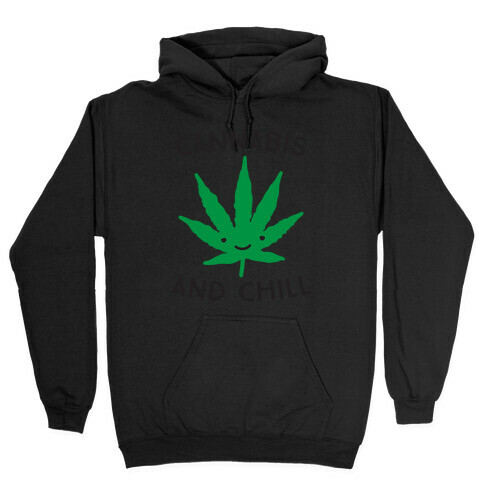 Cannabis And Chill Hooded Sweatshirt