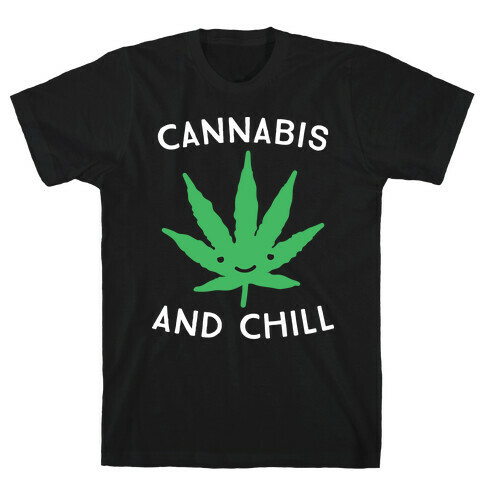 Cannabis And Chill T-Shirt
