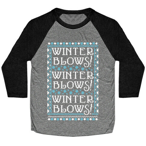 Winter Blows! Winter Blows! Winter Blows! Baseball Tee