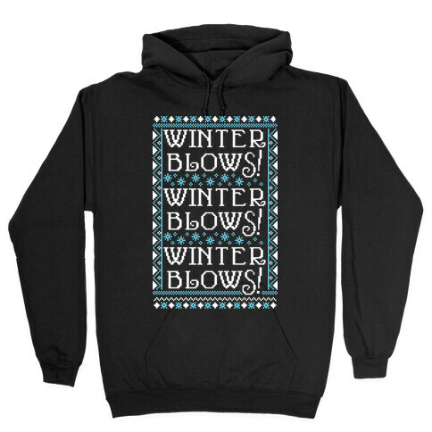 Winter Blows! Winter Blows! Winter Blows! Hooded Sweatshirt