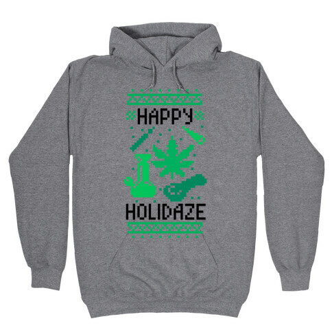 Happy Holidaze  Hooded Sweatshirt