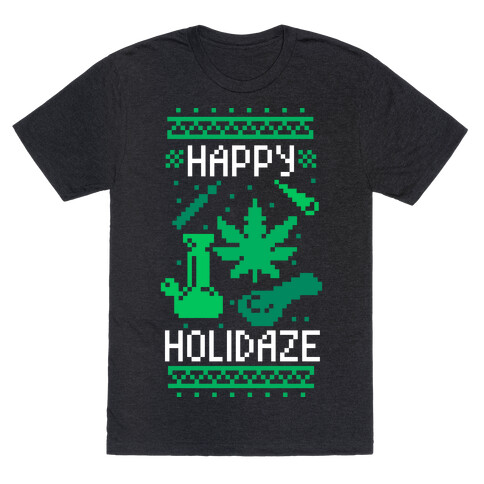 Happy Holidaze  T-Shirt