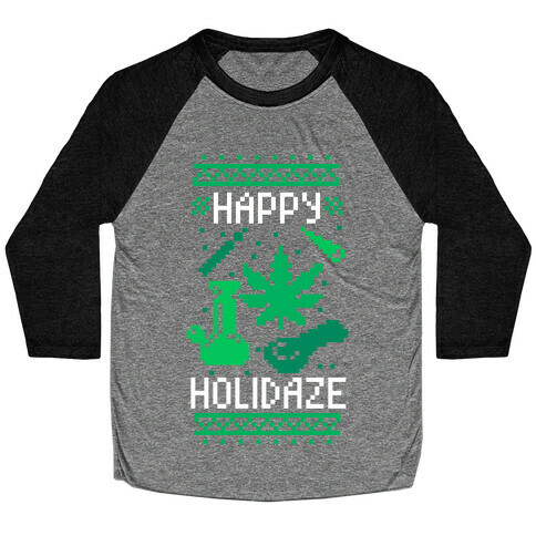 Happy Holidaze  Baseball Tee