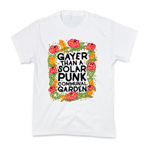 Gayer Than a Solar Punk Communal Garden Kids T-Shirt