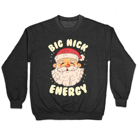 Big Nick Energy Pullover