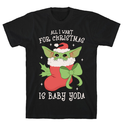 All I Want For Christmas Is Baby Yoda T-Shirt