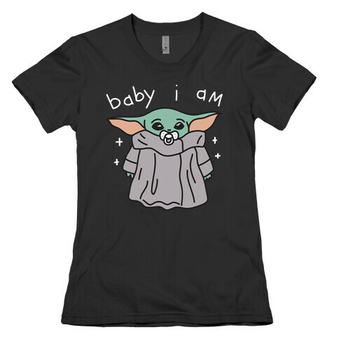 Baby I Am (Yoda) Womens T-Shirt