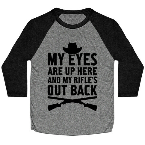 My Eyes Are Up Here Baseball Tee