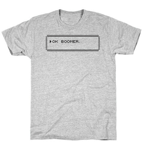 Ok Boomer (Pixel Dialogue Box) T-Shirt