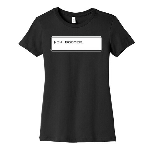 Ok Boomer (Pixel Dialogue Box) Womens T-Shirt
