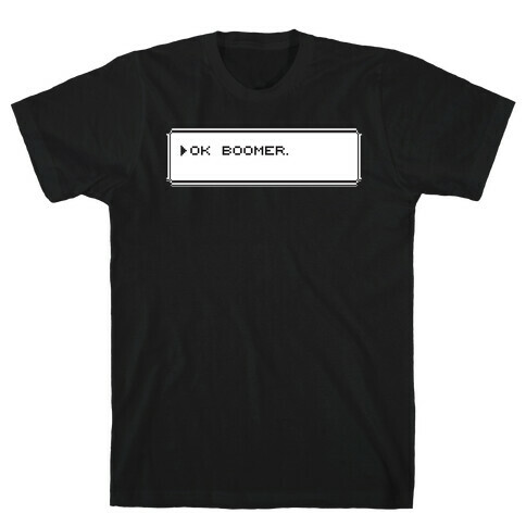 Ok Boomer (Pixel Dialogue Box) T-Shirt