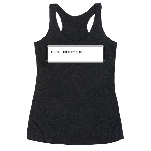 Ok Boomer (Pixel Dialogue Box) Racerback Tank Top