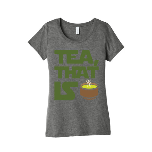 Tea That Is Parody White Print Womens T-Shirt