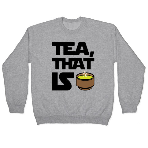 Tea That Is Parody Pullover