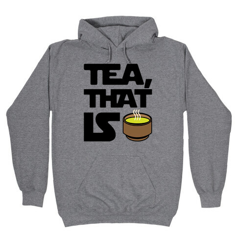 Tea That Is Parody Hooded Sweatshirt