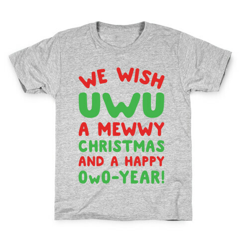 We Wish UwU A Mewwy Christmas And A Happy OwO-Year Parody Kids T-Shirt