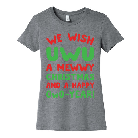 We Wish UwU A Mewwy Christmas And A Happy OwO-Year Parody Womens T-Shirt