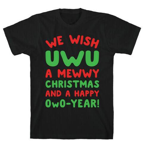 We Wish UwU A Mewwy Christmas And A Happy OwO-Year Parody White Print T-Shirt