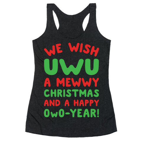 We Wish UwU A Mewwy Christmas And A Happy OwO-Year Parody White Print Racerback Tank Top