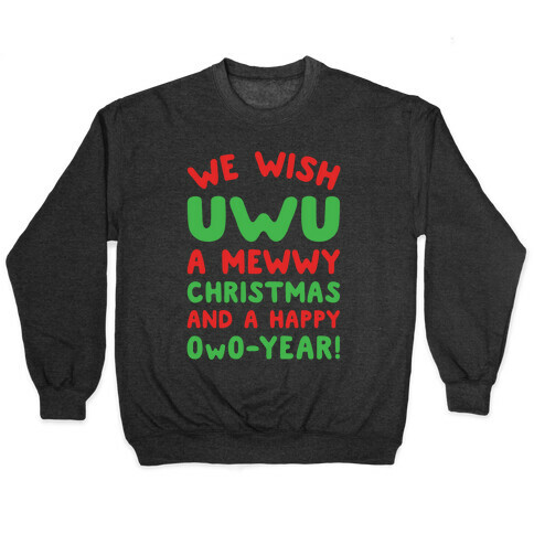 We Wish UwU A Mewwy Christmas And A Happy OwO-Year Parody White Print Pullover