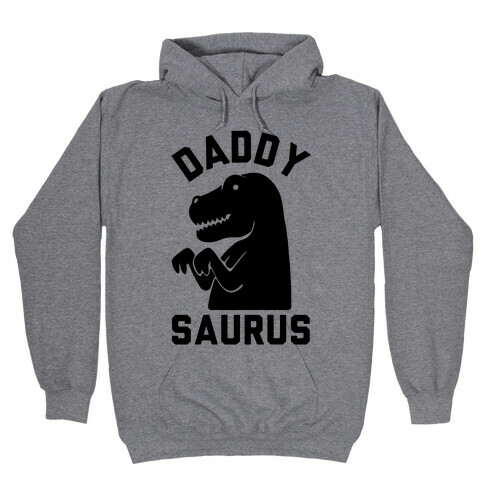 Daddy Saurus Hooded Sweatshirt