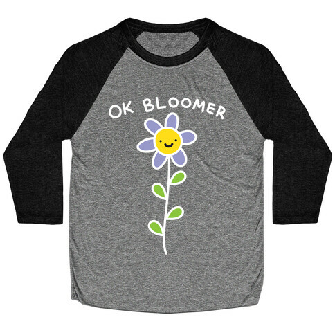 Ok Bloomer Flower Baseball Tee