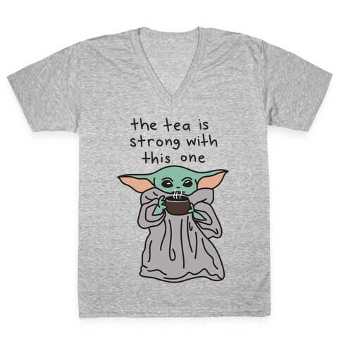 The Tea Is Strong With This One (Baby Yoda) V-Neck Tee Shirt