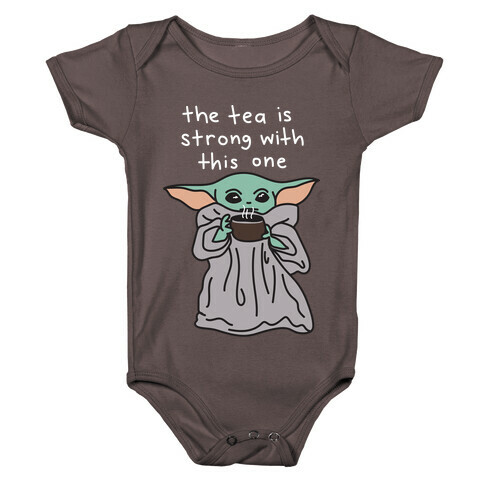 The Tea Is Strong With This One (Baby Yoda) Baby One-Piece