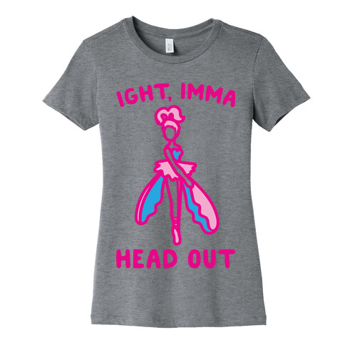 Ight Imma Head Out Skydancer Parody Womens T-Shirt